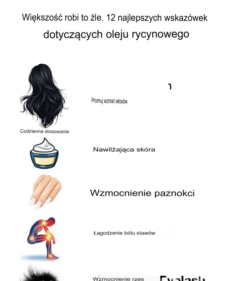 Większość ludzi o tym zapomina. 12 najlepszych wskazówek dotyczących oleju rycynowego