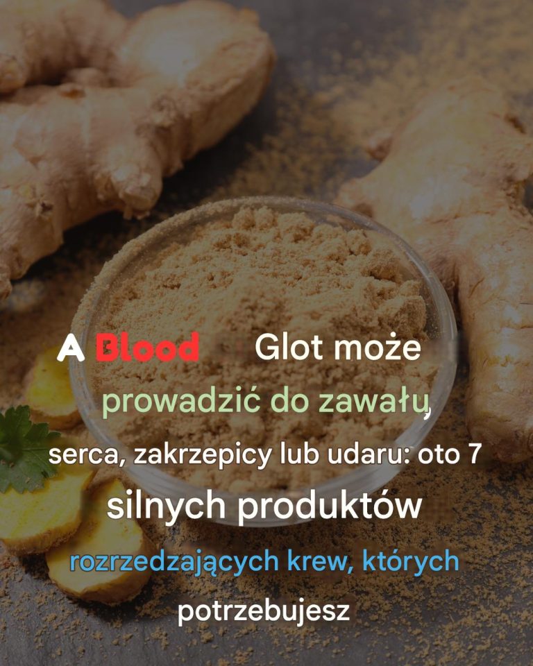 Skrzep krwi może prowadzić do zawału serca, zakrzepicy lub udaru: oto 7 produktów spożywczych, które skutecznie rozrzedzają krew, których potrzebujesz