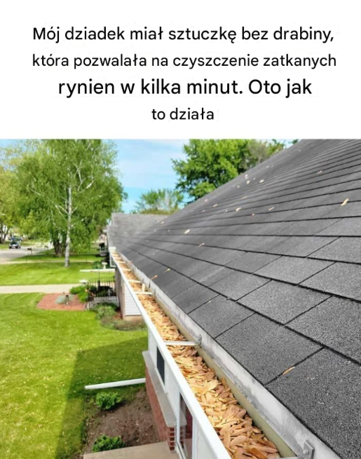 „Trik mojego dziadka na czyste rynny bez drabiny – sprytne czyszczenie w kilka minut”