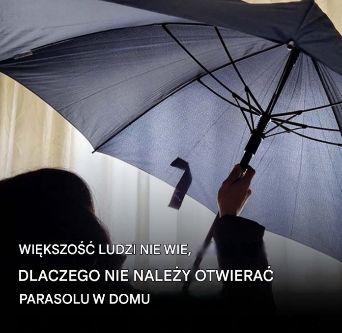 Większość ludzi nie wie, dlaczego nie należy otwierać parasola w domu