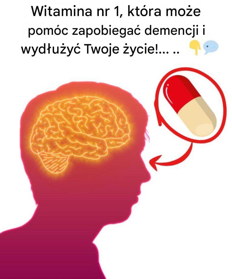 Witamina nr 1, która może zatrzymać demencję i wydłużyć Twoje życie!
