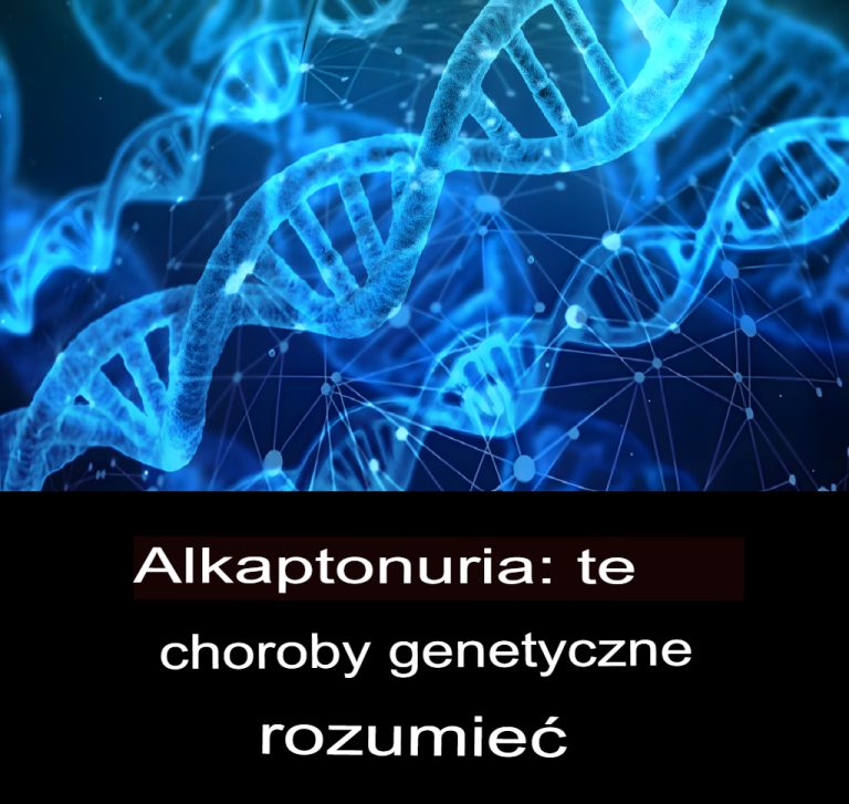 Alkaptonuria: zrozumienie tej choroby genetycznej