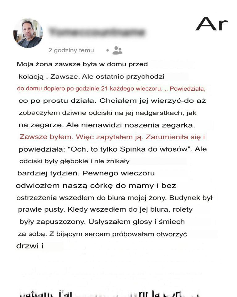 Moja żona zaczęła wracać do domu po godzinie 21:00 z dziwnymi śladami na nadgarstkach – więc pewnego wieczoru pojawiłem się w jej biurze bez zapowiedzi