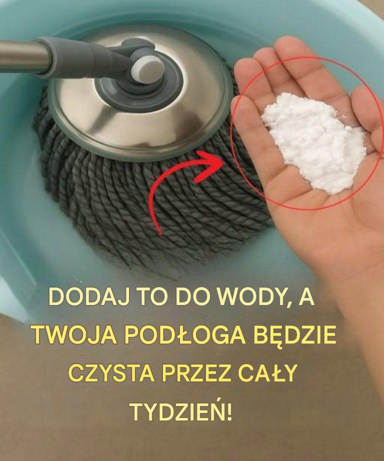 Dodaj to do wody, a Twoja podłoga będzie czysta przez cały tydzień!