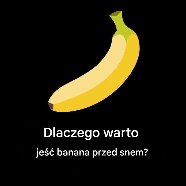 Dlaczego warto zjeść banana przed pójściem spać?