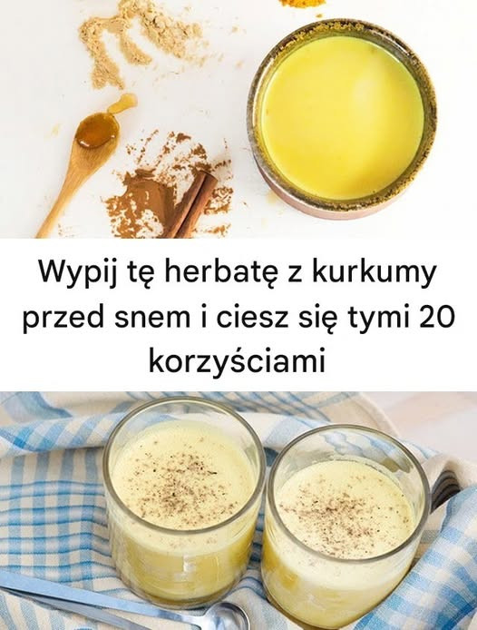 Wypij tę herbatę z kurkumy przed snem (i ciesz się tymi 20 korzyściami)
