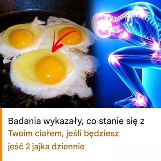 Badania wykazały, co stanie się z Twoim ciałem, jeśli będziesz jeść 2 jajka dziennie
